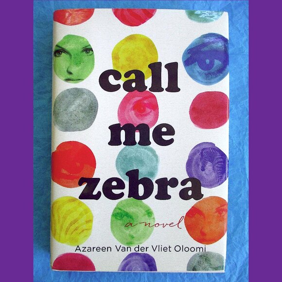 Book - Call Me Zebra: A Novel, by Azareen Van der Vliet Oloomi - Picture 1 of 14